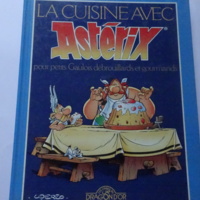 La cuisine avec Astérix ( pour petits Gaulois débrouillards et gourmands )